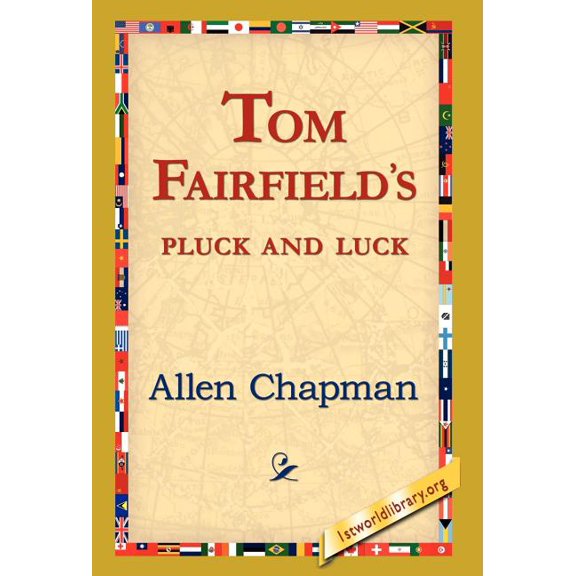 Tom Fairfield's Pluck and Luck, (Hardcover)