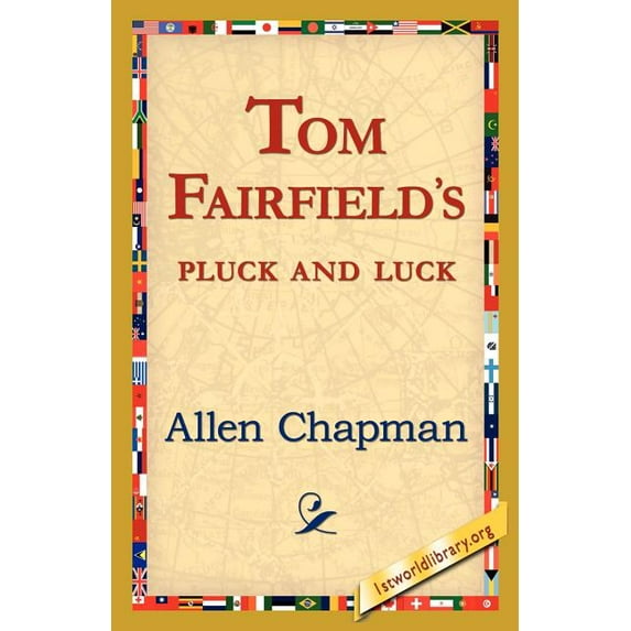 Tom Fairfield's Pluck and Luck, (Paperback)