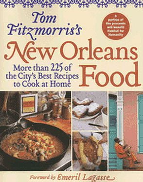 Tom Fitzmorris's New Orleans Food : More Than 225 of the City's Best Recipes to Cook at Home (Paperback)