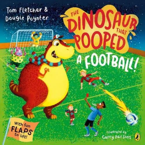 Tom Fletcher,Dougie Poynter The Dinosaur that Pooped A Football (Paperback)