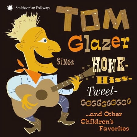Tom Glazer - Tom Glazer Sings Honk-Hiss-Tweet-GGGGGGGGGG...And Other Children's Favorites - Children's Music - CD