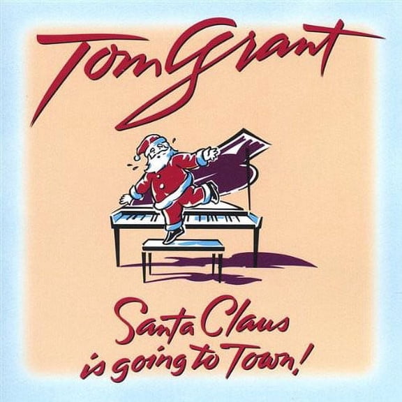 Tom Grant - Santa Claus Is Going to Town - Christmas Music - CD