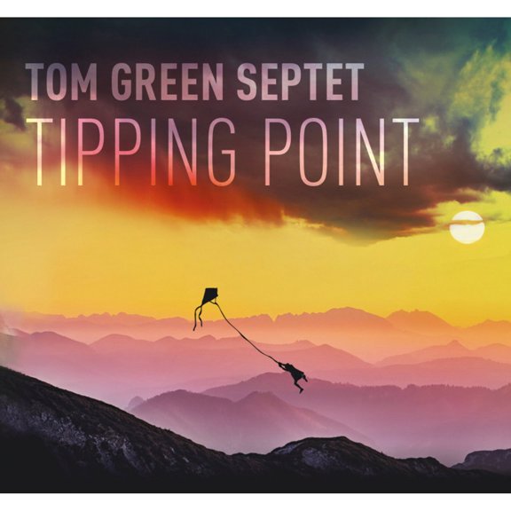 Tom Green Septet - Tipping Point [CD]