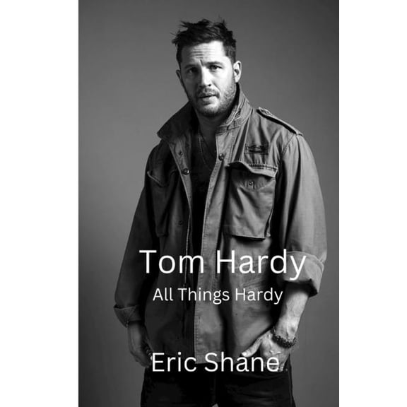 Tom Hardy: All Things Hardy, (Paperback)