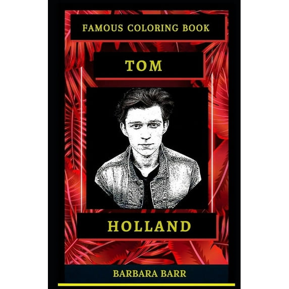 Tom Holland Famous Coloring Books: Tom Holland Famous Coloring Book: Whole Mind Regeneration and Untamed Stress Relief Coloring Book for Adults (Paperback)