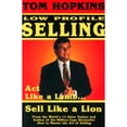 thumbnail image 1 of Pre-Owned Tom Hopkins Low Profile Selling: Act Like a Lamb... Sell Like a Lion (Hardcover) 0938636294 9780938636298, 1 of 1