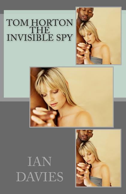 Tom Horton - The Invisible Spy (Paperback)