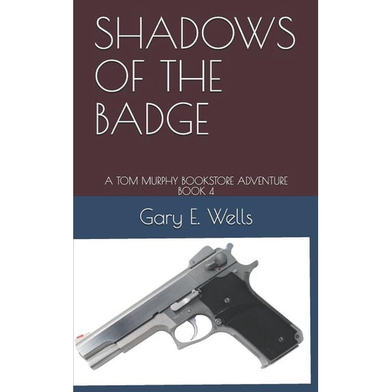 Tom Murphy Bookstore Adventure: Shadows of the Badge: A Tom Murphy Bookstore Adventure Book 4 (Paperback)