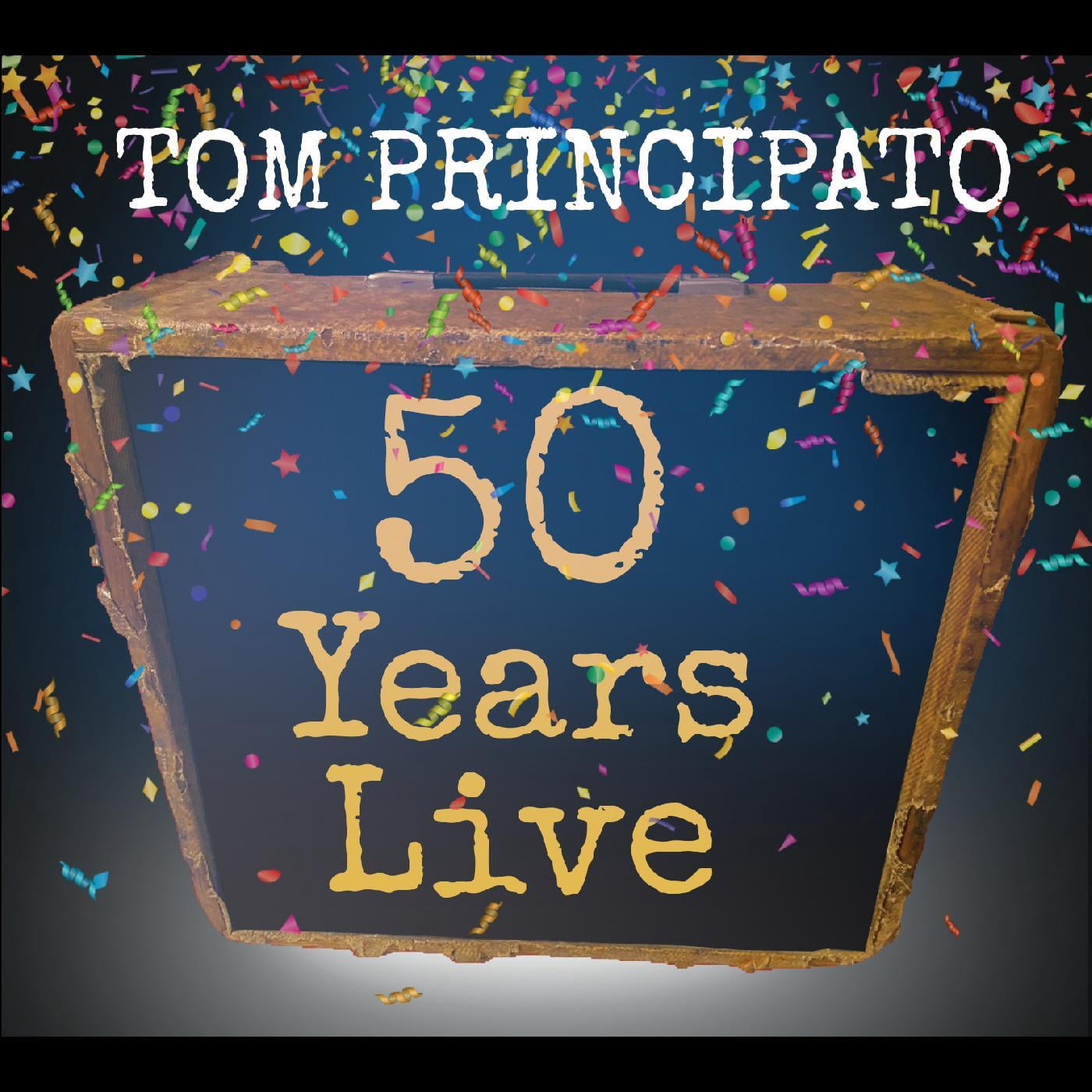Tom Principato - Tom Principato 50 Years Live - Music & Performance - CD