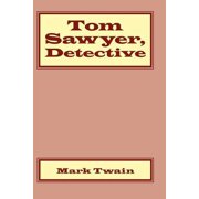 Tom Sawyer, Detective, Paperback