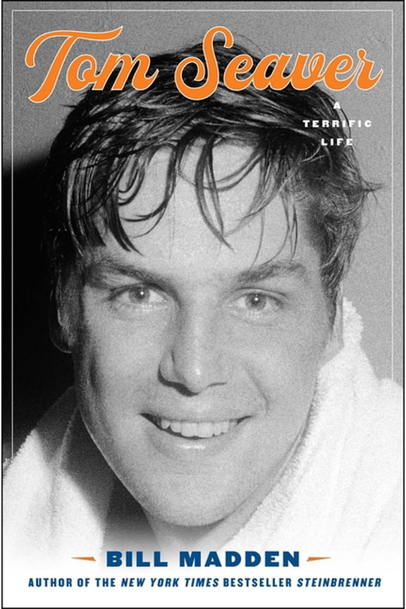 Tom Seaver : A Terrific Life (Hardcover)