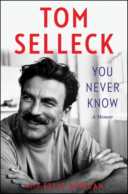 Tom Selleck: You Never Know: A Memoir (Hardcover)