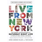 TOM SHALES; JAMES ANDREW MILLER Tom Shales: Live from New York: The Complete, Uncensored History of Saturday Night Live As Told by Its Stars, Writers, and Guests (Paperback)