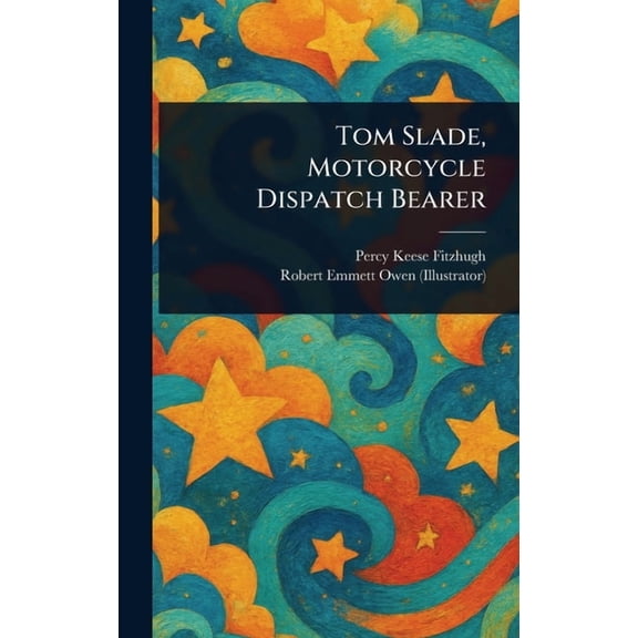 Tom Slade, Motorcycle Dispatch Bearer, (Hardcover)