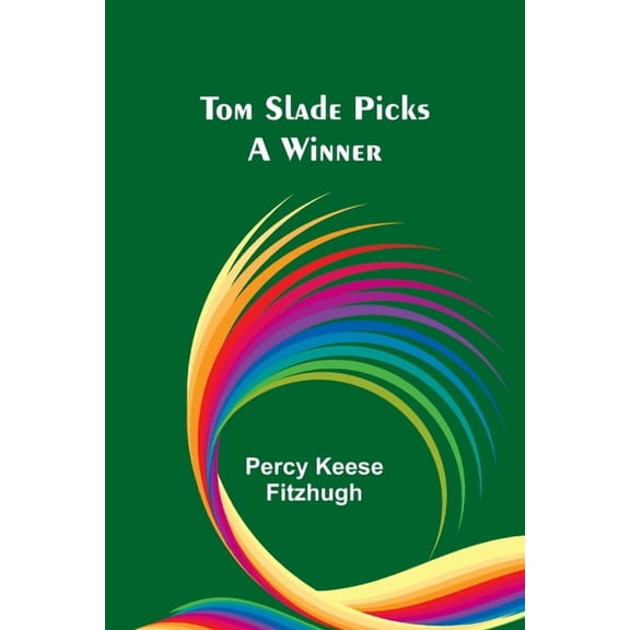 Tom Slade Picks a Winner, (Paperback)