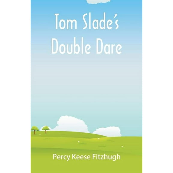 Tom Slade's Double Dare, (Paperback)