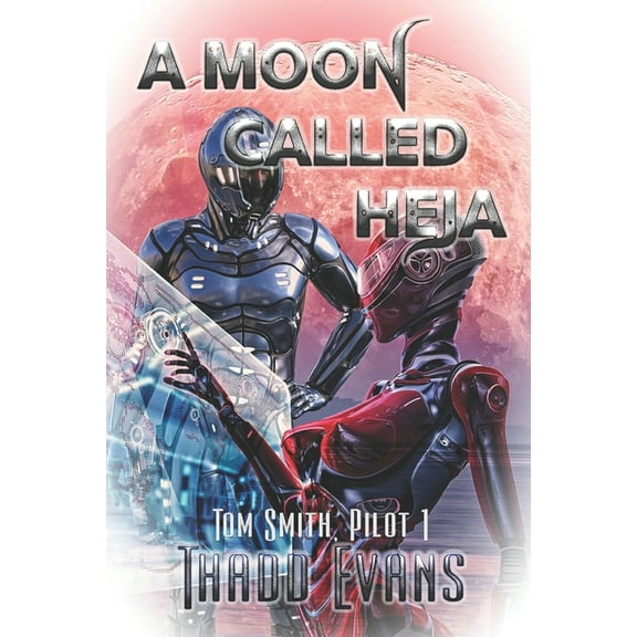 A Moon Called Heja Tom Smith Pilot Paperback 1487430558 9781487430559 Thadd Evans