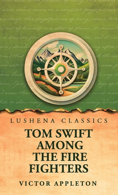 Tom Swift Among the Fire Fighters, (Hardcover)