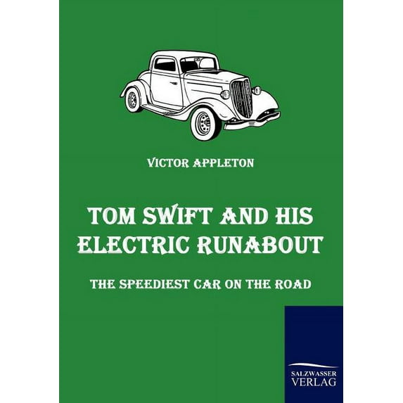 Tom Swift and His Electric Runabout : The Speediest Car on the Road