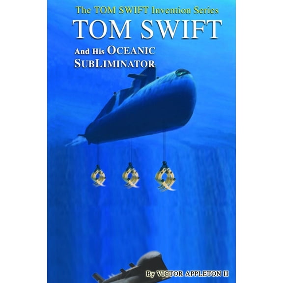 Tom Swift and His Oceanic Subliminator (Paperback) by Thomas Hudson, T Edard Fox, Victor Appleton