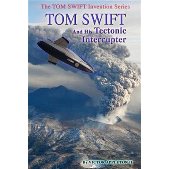 Tom Swift and His Tectonic Interrupter (Paperback) by Thomas Hudson, T Edward Fox, Victor Appleton