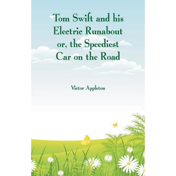 Tom Swift and his Electric Runabout: The Speediest Car on the Road, (Paperback)