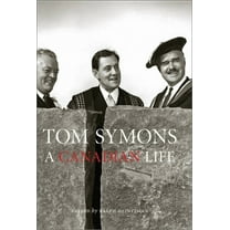 Tom Symons: A Canadian Life, (Hardcover)