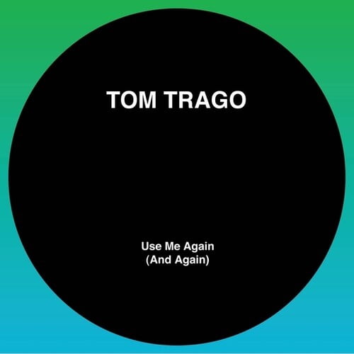 Tom Trago - Use Me Again (And Again) (Original Mix And Carl Craig Rework) - Music & Performance - Vinyl