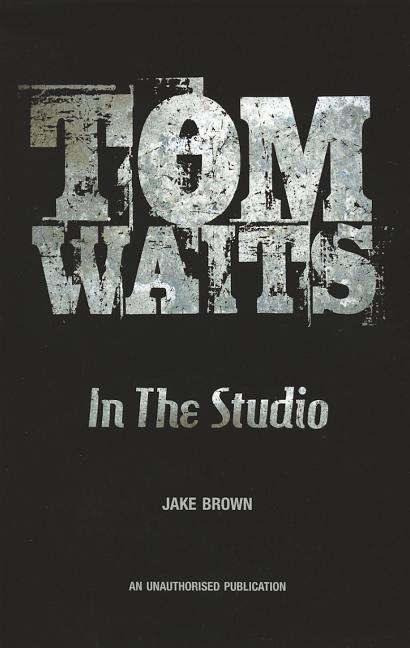 Tom Waits in the Studio (Paperback) - image 1 of 1