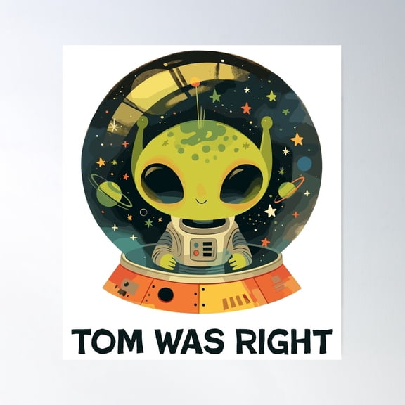 Tom Was Right Poster Wall Art, Modern Wall Decor For Living Room Bedroom, 24x24 UNFRAMED