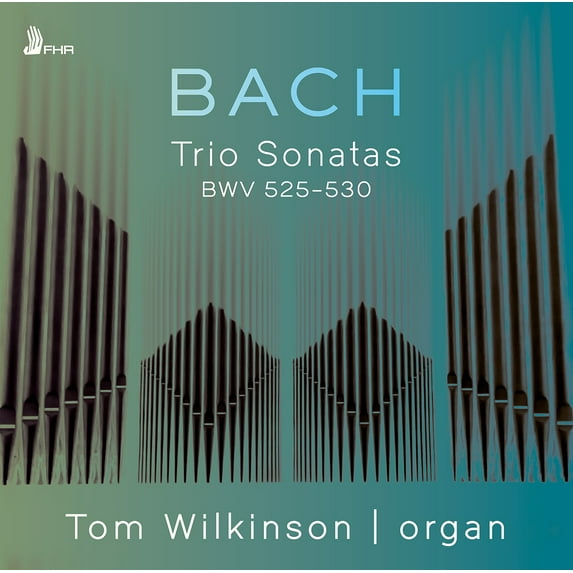 Tom Wilkinson - Trio Sonatas BWV 525-530 - Music & Performance - CD