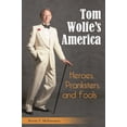 thumbnail image 1 of Tom Wolfe's America: Heroes, Pranksters, and Fools, (Hardcover), 1 of 1