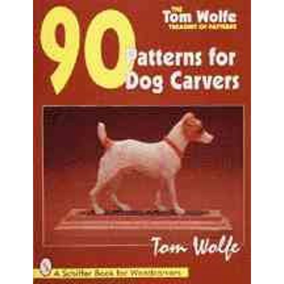 Pre-Owned Tom Wolfe's Treasury of Patterns: 90 Patterns for Dog Carvers (Tom Wolfe Treasury of Patterns) Paperback