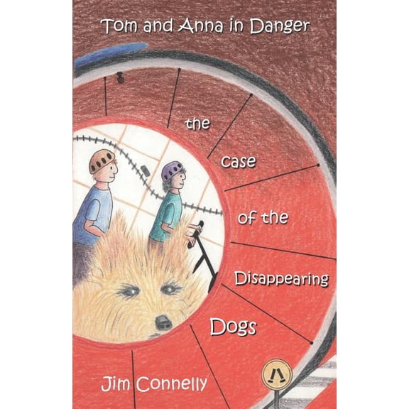 Tom and Anna in Danger: The Case of the Disappearing Dogs, (Paperback)