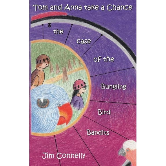 Tom and Anna take a Chance: the Case of the Bungling Bird Bandits, (Paperback)