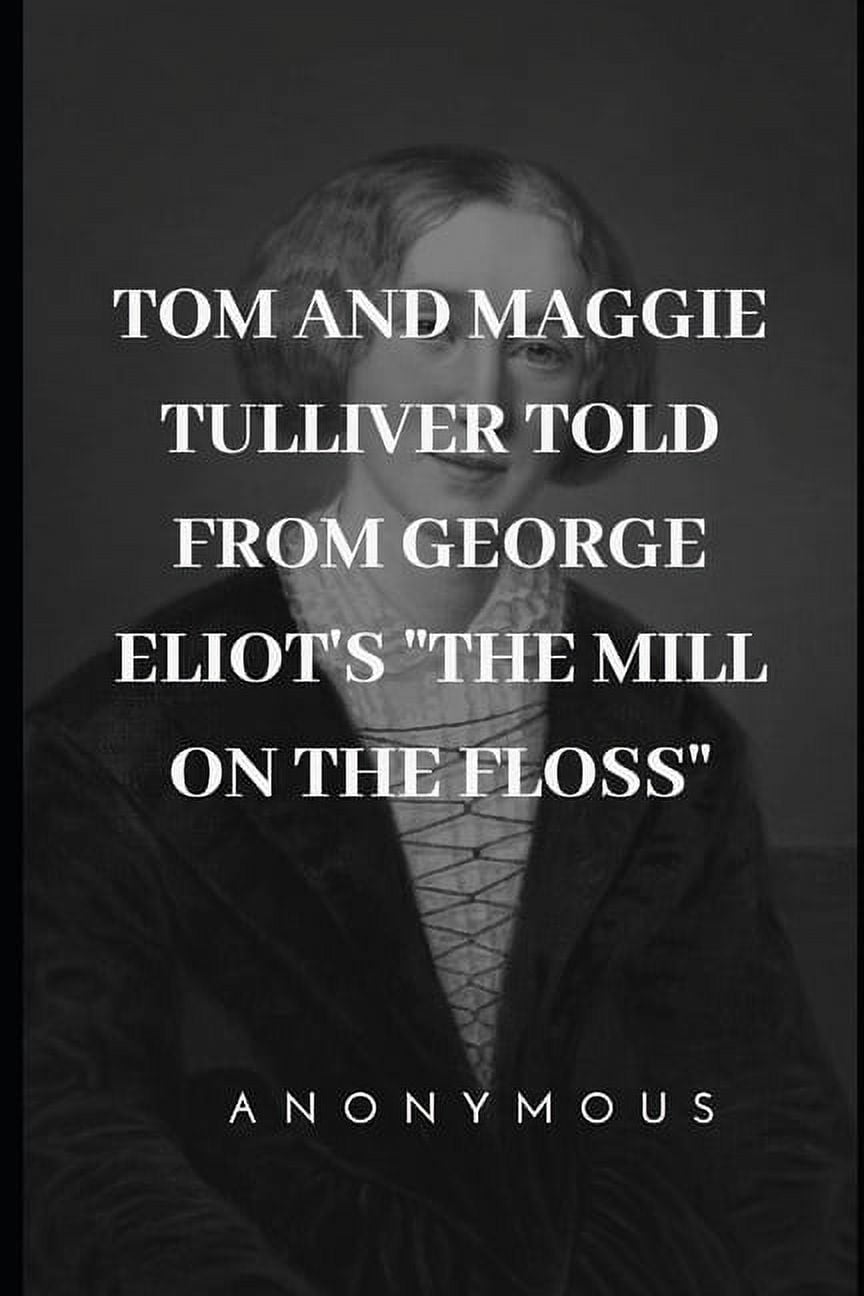 Tom and Maggie Tulliver : Told from George Eliot's 