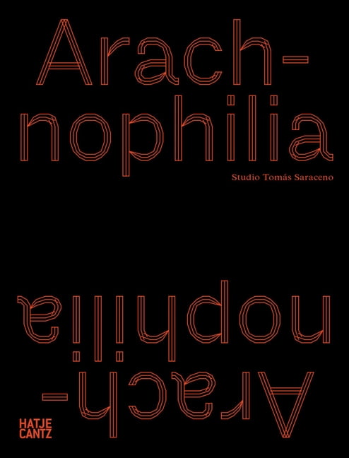 Tomás Saraceno: Arachnophilia, (Paperback)
