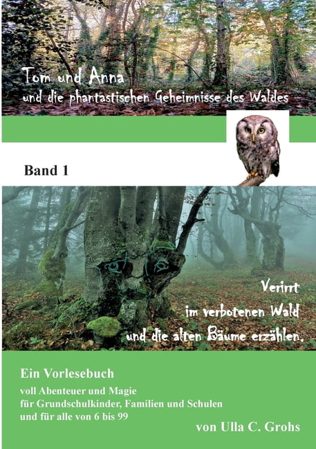 Tom und Anna und die phantastischen Geheimnisse des Waldes: Verirrt im verbotenen Wald ... und die alten BÃ¤ume erzÃ¤hlen., (Paperback)