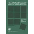 thumbnail image 1 of Toman's Tuberculosis: Case Detection, Treatment and Monitoring: Questions and Answers (Paperback), 1 of 1
