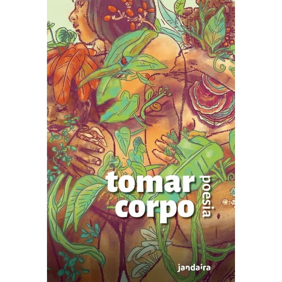 Tomar Corpo (Paperback)