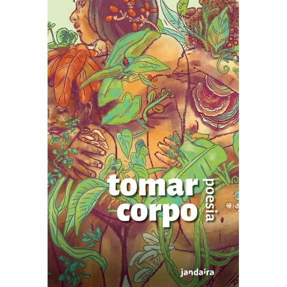 Tomar Corpo (Paperback)