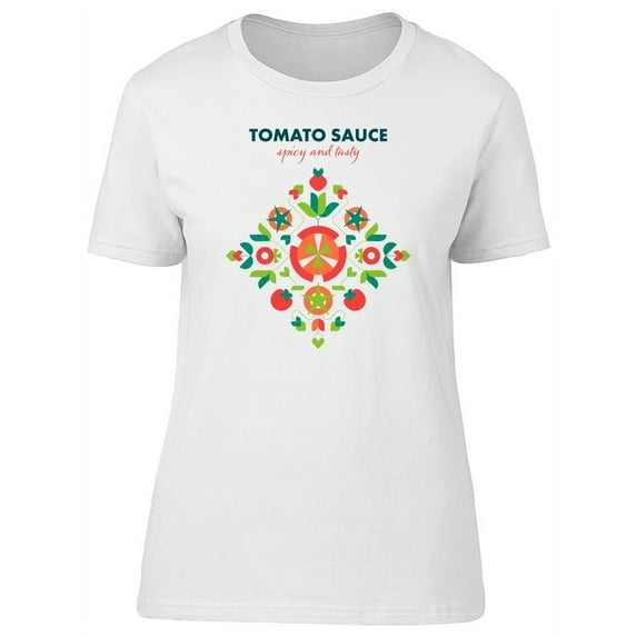 Tomato Sauce. Spicy And Tasty T-Shirt Women -Image by Shutterstock, Female x-Large
