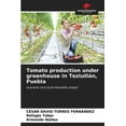 thumbnail image 1 of Tomato production under greenhouse in Teziutlán, Puebla, (Paperback), 1 of 1