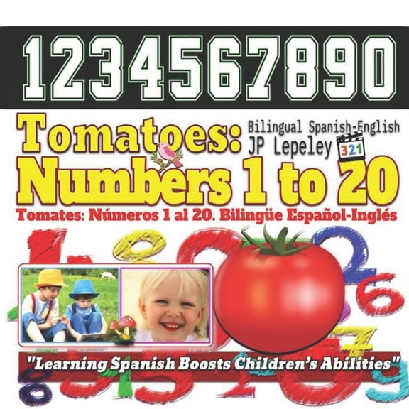 Tomatoes : Numbers 1 to 20. Bilingual Spanish-English: Tomates: Nmeros 1 al 20. Bilinge Espaol-Ingls (Paperback)