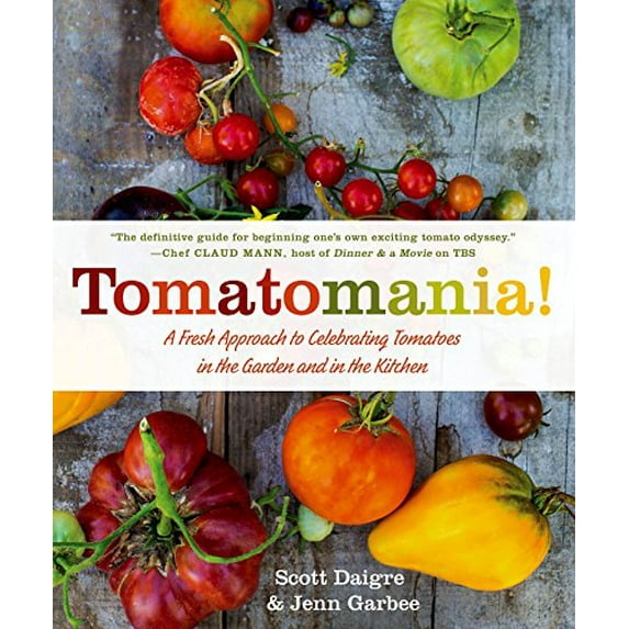 Pre-Owned Tomatomania!: A Fresh Approach to Celebrating Tomatoes in the Garden and in the Kitchen (Paperback) 1250057280 9781250057280