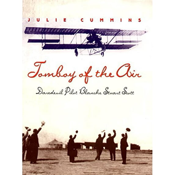 Pre-Owned Tomboy of the Air: Daredevil Pilot Blanche Stuart Scott (Unknown) 0060292431 9780060292430