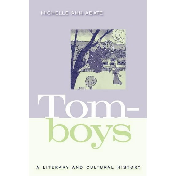 Tomboys : A Literary and Cultural History (Paperback)