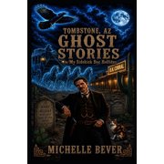 Doc Holliday Ghost Stories Tombstone AZ Ghost Stories W/my sidekick Doc Holliday, Book 1, Paperback