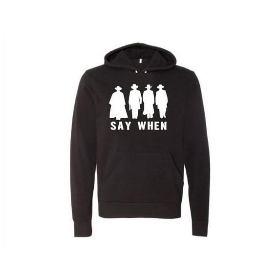 Tombstone Apparel, Say When, Doc Holiday, Unisex Hoodies, Gift For Dad, Fathers Day Gift, Fashion, Humor, Tombstone Hoodie, Gift For Papa, Black, LARGE