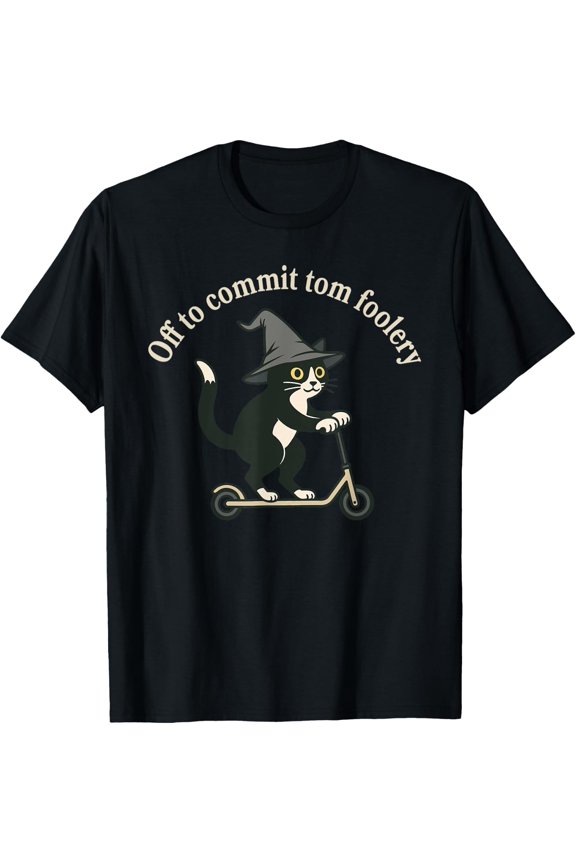 Tomfoolery Off To Commit Tom Foolery Black Cat T-Shirt Size S-5XL